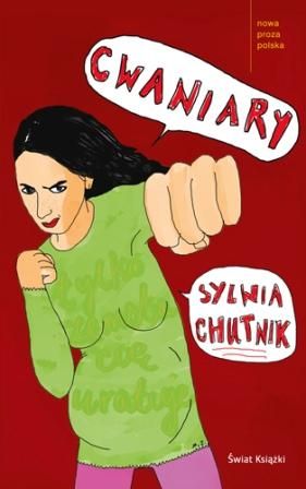 Sylwia Chutnik, "Cwaniary"